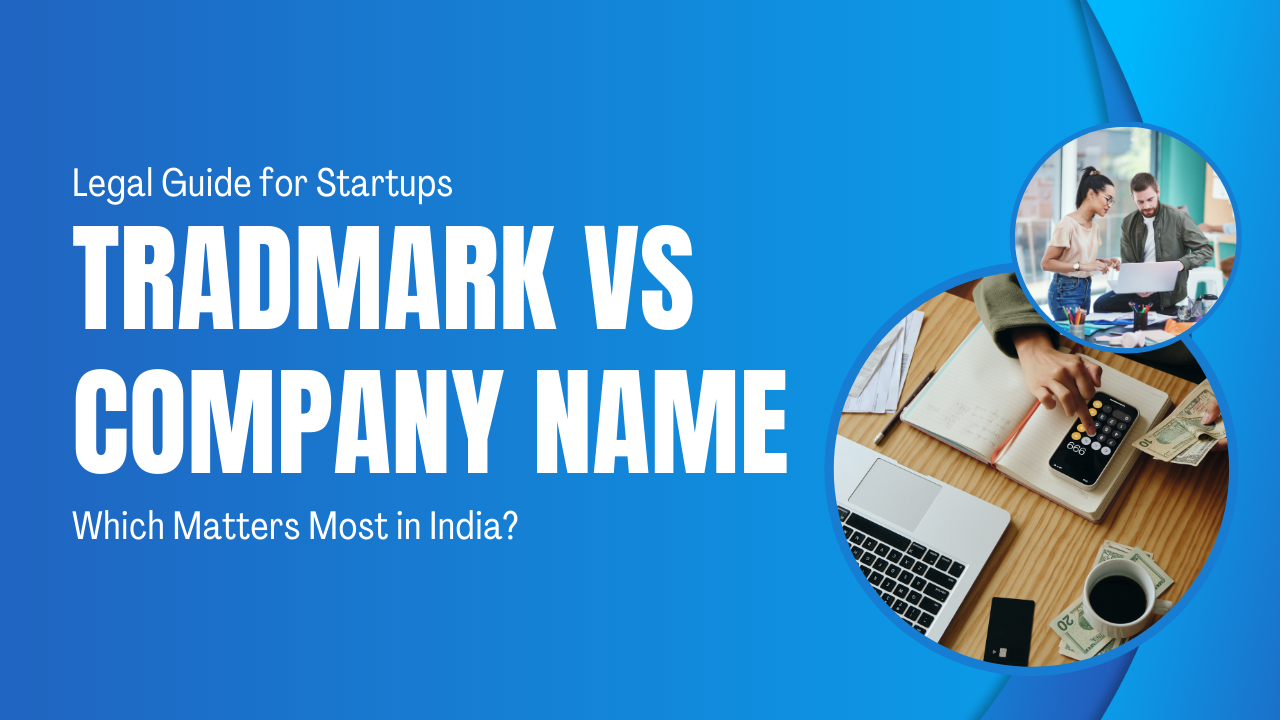 You are currently viewing Trademark vs Company Name: Key Differences Explained (2026)