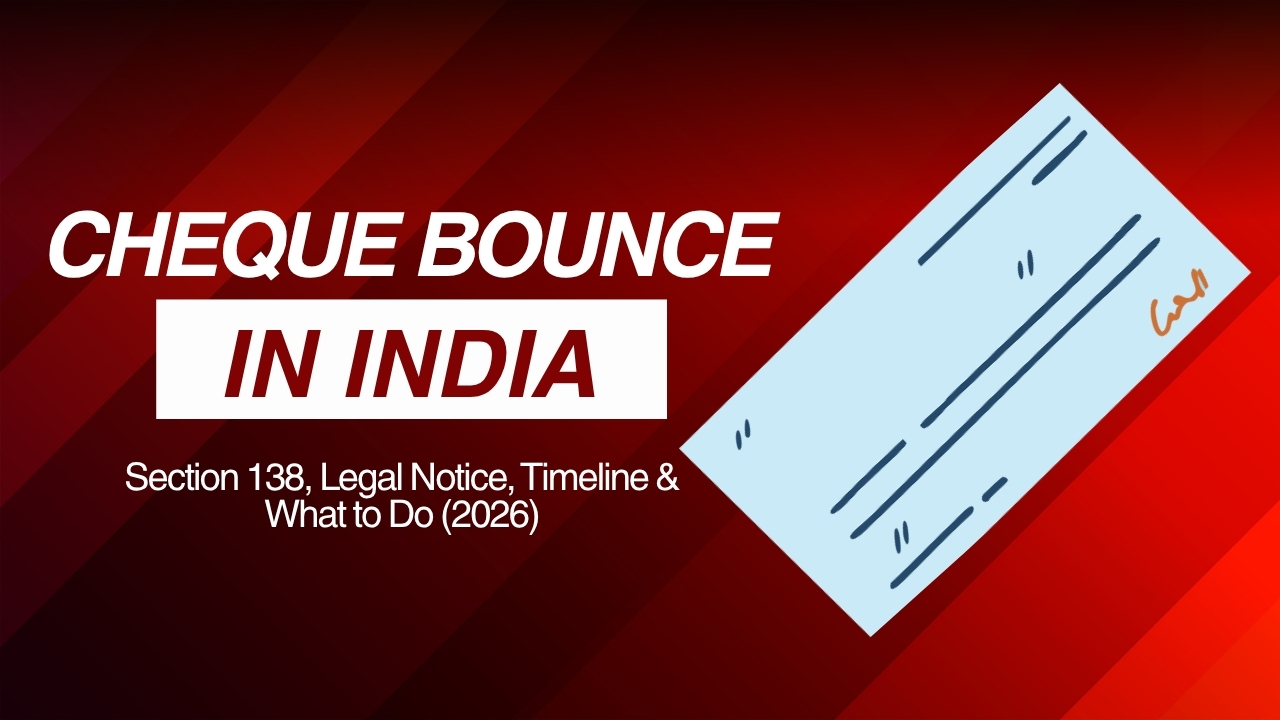 Read more about the article Cheque Bounce in India — Section 138, Legal Notice, and What to Do Next (2026)