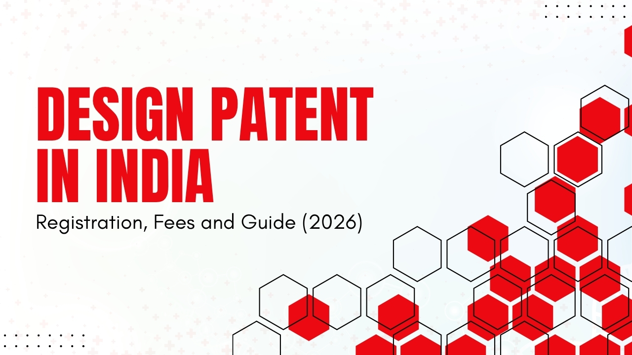 Read more about the article Design Patent in India — Registration, Fees and Guide (2026)
