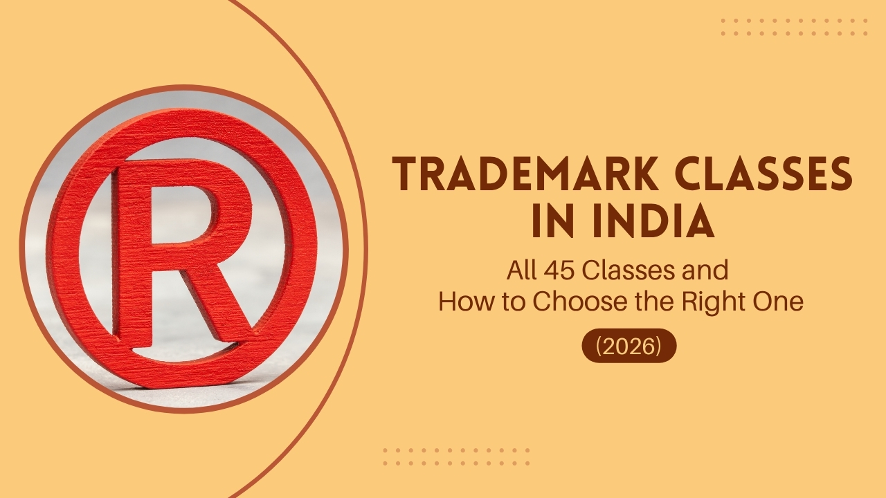 Read more about the article Trademark Classes in India — The Complete List of 45 Classes and How to Choose the Right One (2026)