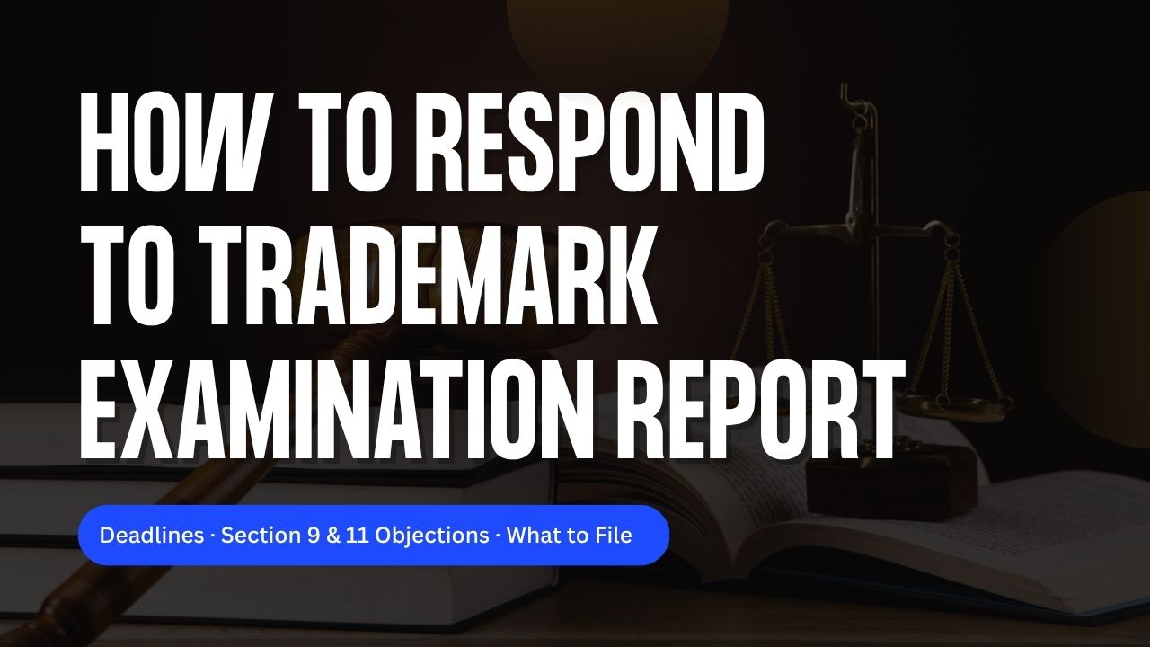 Read more about the article How to Respond to a Trademark Examination Report in India (2026 Guide)