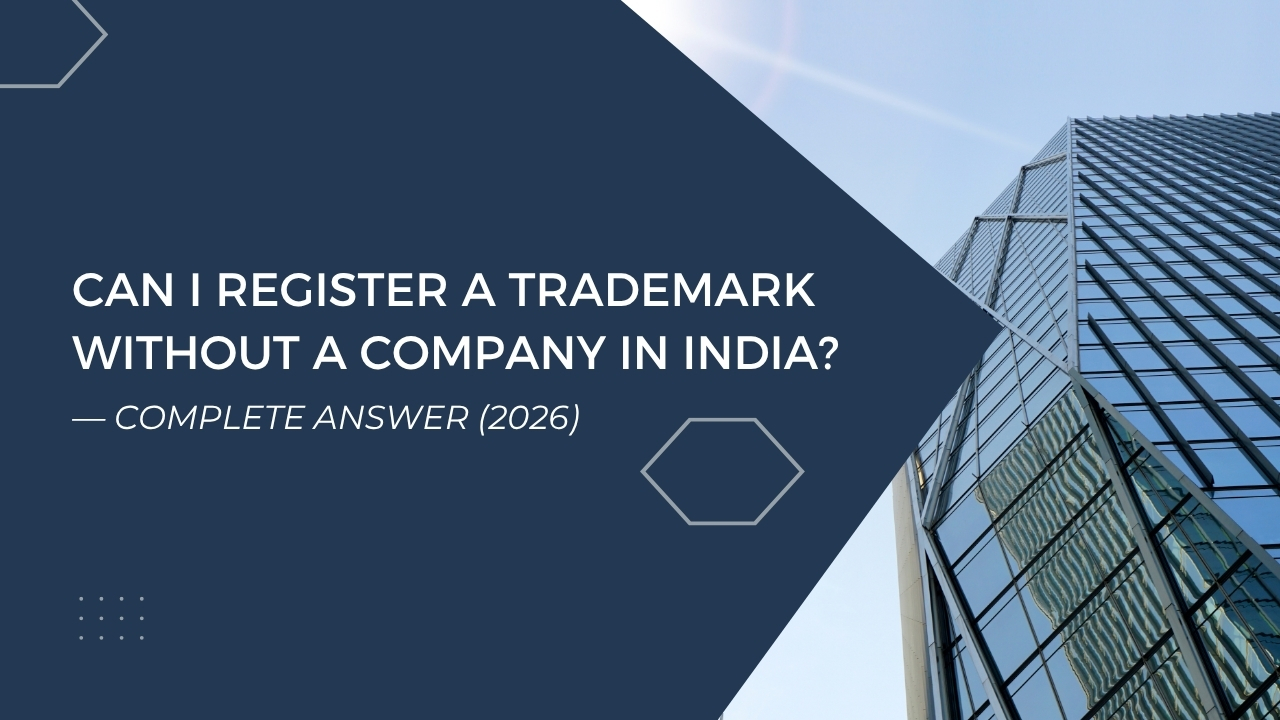 Read more about the article Can I Register a Trademark Without a Company in India? — Complete Answer (2026)
