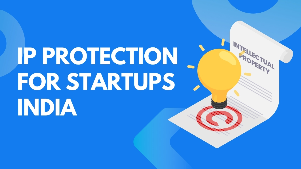 You are currently viewing IP Protection for Startups India — Complete Guide (2026)